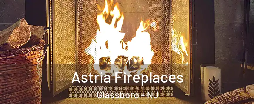  Astria Fireplaces Glassboro - NJ