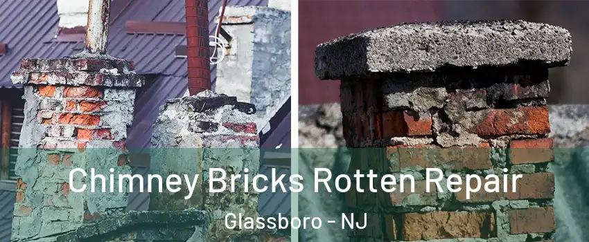  Chimney Bricks Rotten Repair Glassboro - NJ