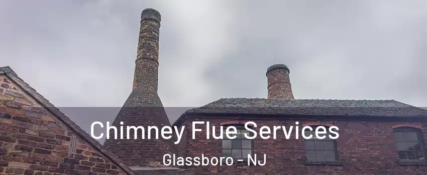  Chimney Flue Services Glassboro - NJ