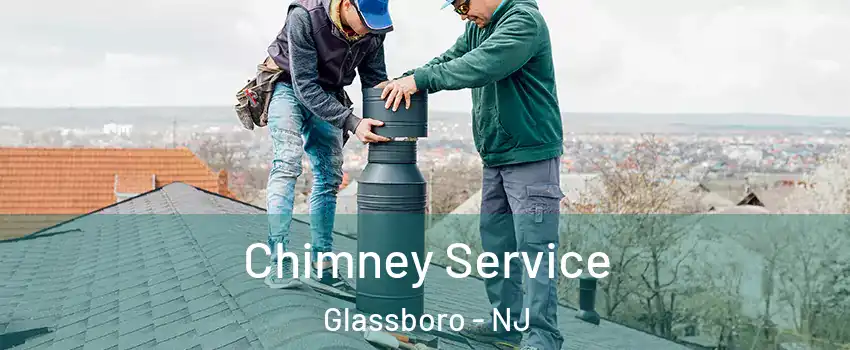  Chimney Service Glassboro - NJ