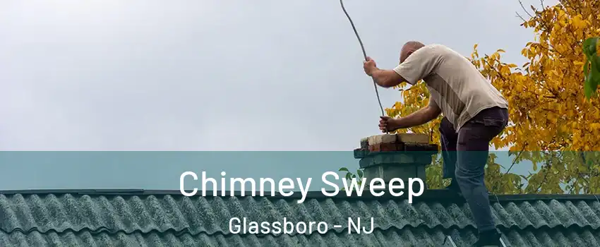  Chimney Sweep Glassboro - NJ