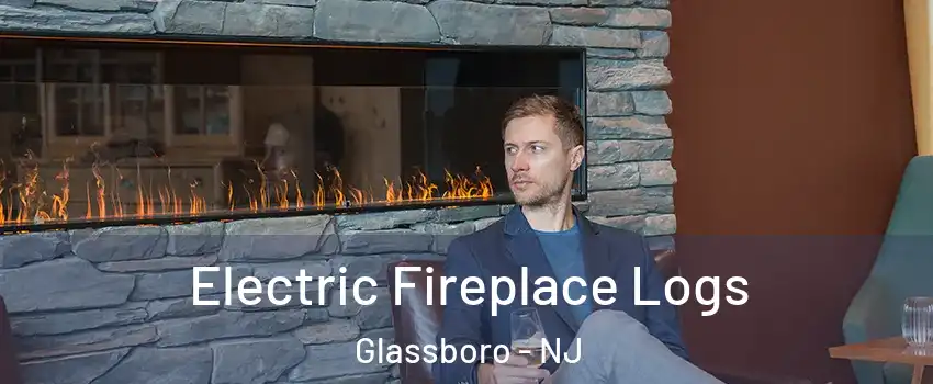  Electric Fireplace Logs Glassboro - NJ