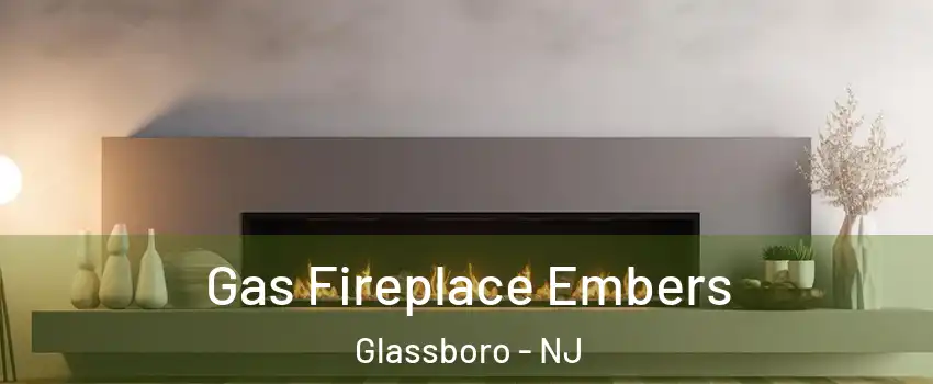  Gas Fireplace Embers Glassboro - NJ