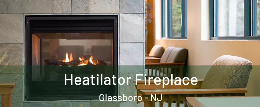  Heatilator Fireplace Glassboro - NJ