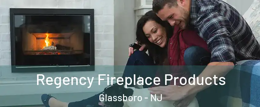  Regency Fireplace Products Glassboro - NJ