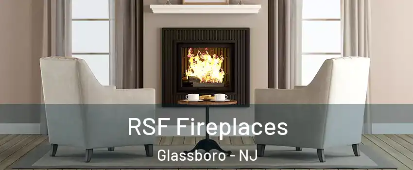  RSF Fireplaces Glassboro - NJ