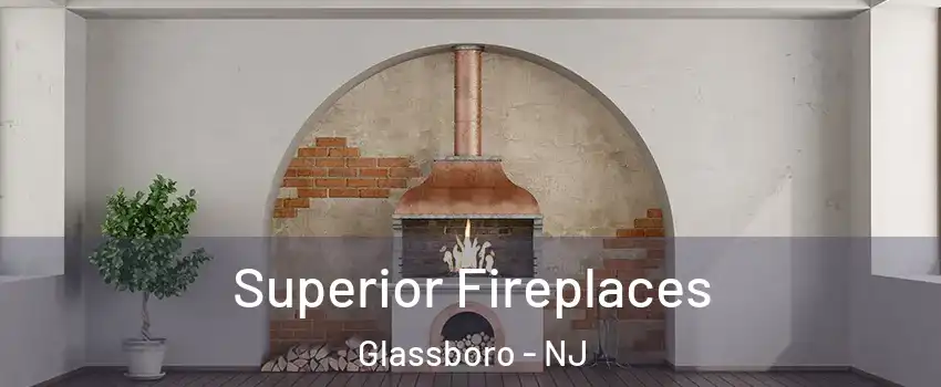 Superior Fireplaces Glassboro - NJ